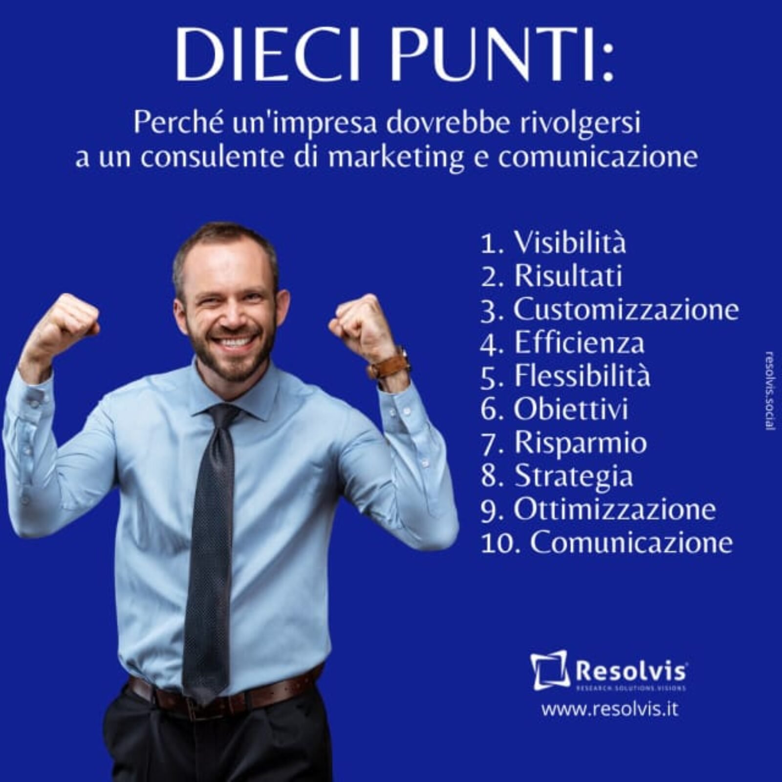Dieci Punti: 
Perché un’impresa dovrebbe rivolgersi a un consulente di marketing e comunicazione